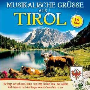 Musikalische Grüsse Aus Tirol - Various Artists - Musiikki - TYROLIS - 9003549775225 - torstai 27. elokuuta 2009