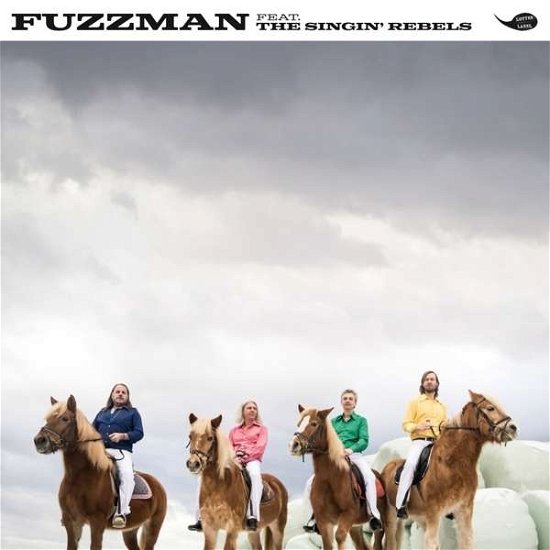 Fuzzman Feat. The Singin Rebels - Fuzzman - Musik - LOTTE LINDENBERG - 9006472030225 - 6. april 2016