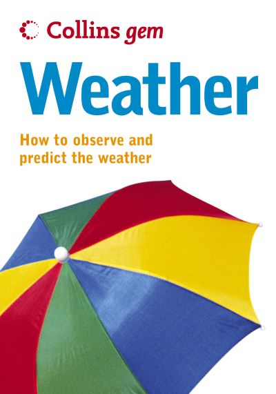 Weather - Collins Gem - Storm Dunlop - Books - HarperCollins Publishers - 9780007190225 - November 1, 2004