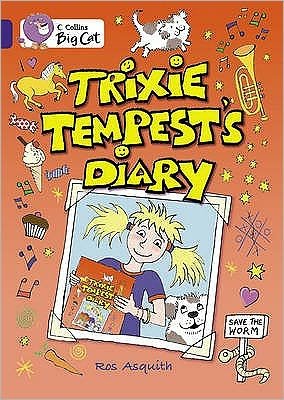 Trixie Tempest’s Diary: Band 16/Sapphire - Collins Big Cat - Ros Asquith - Livros - HarperCollins Publishers - 9780007231225 - 1 de setembro de 2009