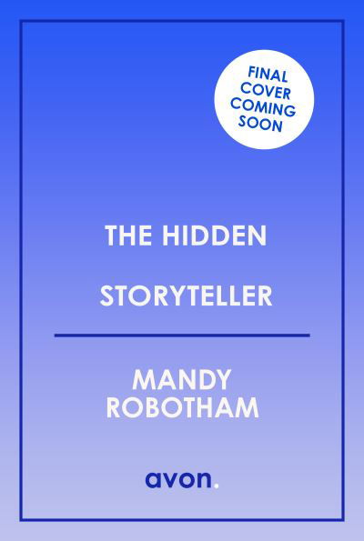 The Hidden Storyteller - Mandy Robotham - Books - HarperCollins Publishers - 9780008599225 - February 29, 2024