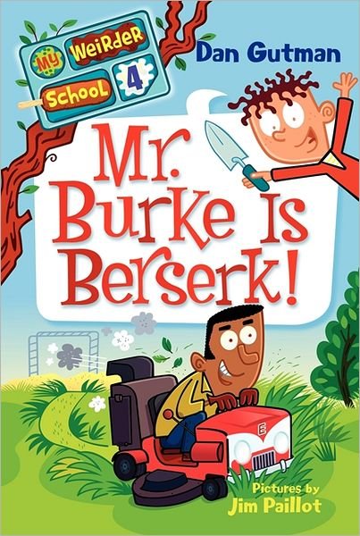 Cover for Dan Gutman · My Weirder School #4: Mr. Burke is Berserk! - My Weirder School (Taschenbuch) (2012)