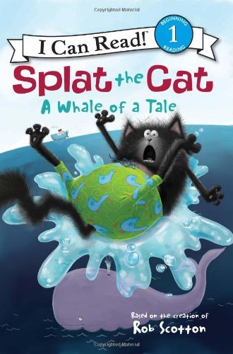 Cover for Rob Scotton · Splat the Cat: A Whale of a Tale - I Can Read! Splat the Cat - Level 1 (Quality) (Paperback Book) [I Can Read Book 1 edition] (2013)