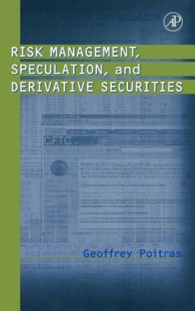 Cover for Poitras, Geoffrey (Simon Fraser University, Burnaby, British Columbia, Canada) · Risk Management, Speculation, and Derivative Securities (Innbunden bok) (2002)