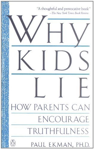 Cover for Paul Ekman · Why Kids Lie: How Parents Can Encourage Truthfulness (Paperback Book) [Reprint edition] (1991)