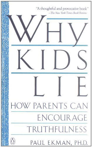 Why Kids Lie: How Parents Can Encourage Truthfulness - Paul Ekman - Books - Penguin Books - 9780140143225 - February 1, 1991