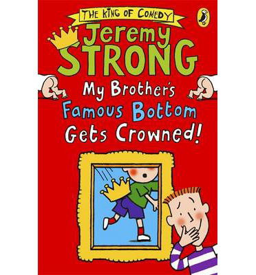 Cover for Jeremy Strong · My Brother's Famous Bottom Gets Crowned! (Taschenbuch) (2013)