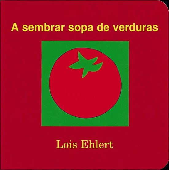 Cover for Ehlert Lois Ehlert · A sembrar sopa de verduras (Pocketbok) (1996)