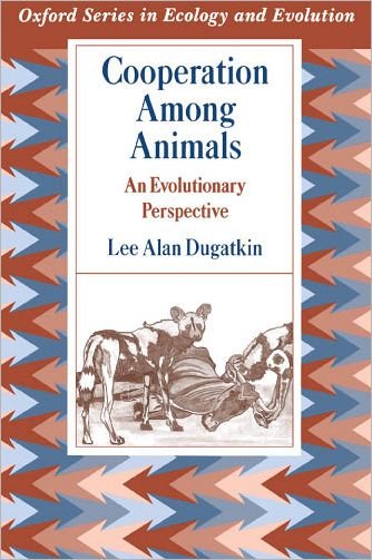 Cover for Dugatkin, Lee Alan (Professor, Department of Biology, Professor, Department of Biology, University of Louisville, USA) · Cooperation Among Animals: An Evolutionary Perspective - Oxford Series in Ecology and Evolution (Pocketbok) (1997)