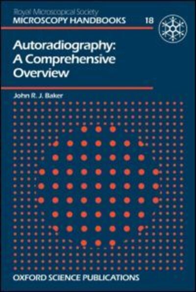 Autoradiography - John R.J. Baker - Books - Thomson West - 9780198564225 - June 5, 2003