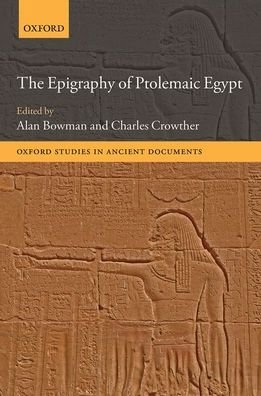 Cover for The Epigraphy of Ptolemaic Egypt - Oxford Studies in Ancient Documents (Hardcover bog) (2020)