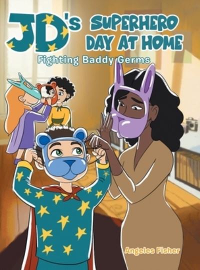 Cover for Angeles Fisher · JD's Superhero Day at Home (Hardcover Book) (2020)