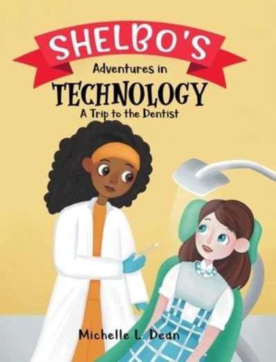 Michelle L Dean · Shelbo's Adventures in Technology (Hardcover Book) (2021)