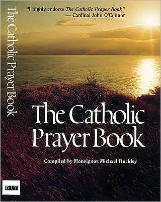 Catholic Prayer Book - Michael Buckley - Books - Darton, Longman & Todd Ltd - 9780232523225 - June 21, 1999