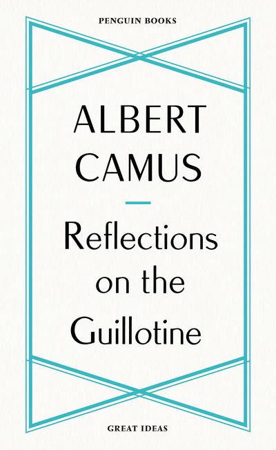 Cover for Albert Camus · Reflections on the Guillotine - Penguin Great Ideas (Paperback Bog) (2020)