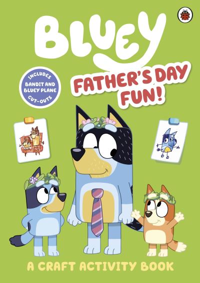 Cover for Bluey · Bluey: Father’s Day Fun!: A Craft Activity Book - Bluey (Paperback Book) (2024)