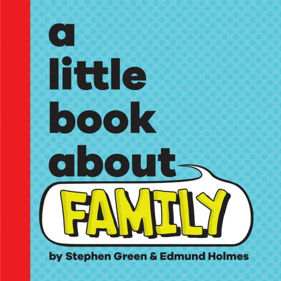 A Little Book About Family - A Little Book - Stephen Green - Books - Dorling Kindersley Ltd - 9780241743225 - March 13, 2025