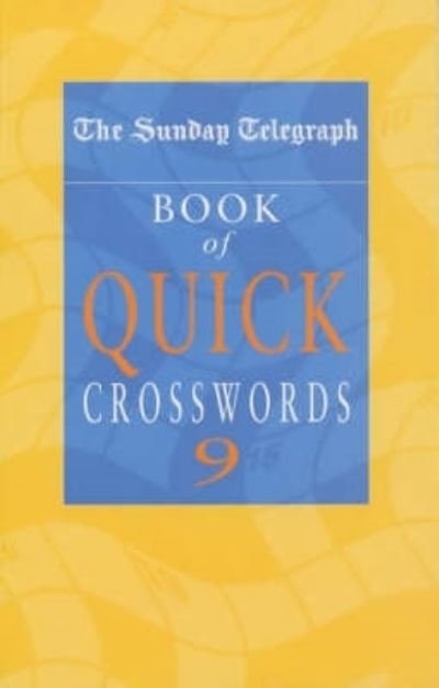Cover for Telegraph Group Limited · Sunday Telegraph Book of Quick Crosswords 9 (Paperback Book) (2002)