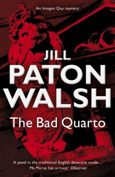 The Bad Quarto: A Gripping Cambridge Murder Mystery - Imogen Quy Mysteries - Jill Paton Walsh - Books - Hodder & Stoughton - 9780340839225 - September 20, 2007