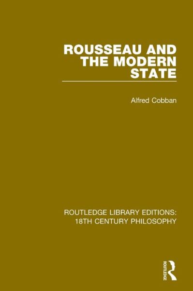 Cover for Alfred Cobban · Rousseau and the Modern State - Routledge Library Editions: 18th Century Philosophy (Paperback Book) (2020)