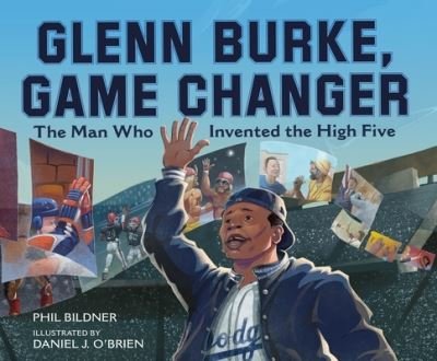 Cover for Phil Bildner · Glenn Burke, Game Changer: The Man Who Invented the High Five (Hardcover bog) (2024)