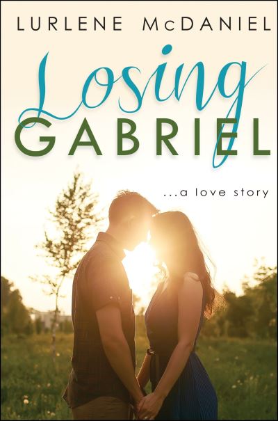 Cover for Lurlene McDaniel · Losing Gabriel: A Love Story (Book) (2017)