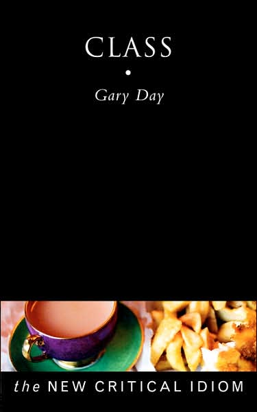 Cover for Gary Day · Class - The New Critical Idiom (Hardcover Book) (2001)