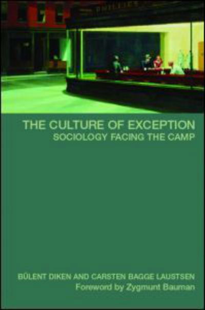 Cover for Bulent Diken · The Culture of Exception: Sociology Facing the Camp - International Library of Sociology (Paperback Book) [New edition] (2005)