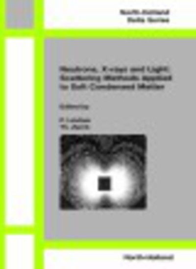 Cover for P Lindner · Neutrons, X-rays and Light: Scattering Methods Applied to Soft Condensed Matter - North-Holland Delta S. (Hardcover Book) (2002)