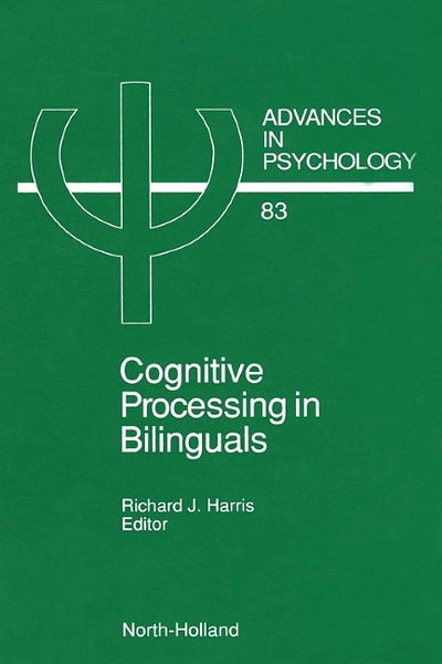 Cover for R J Harris R J · Cognitive Processing in Bilinguals - Advances in Psychology (Hardcover Book) (1992)