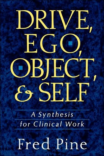 Cover for Fred Pine · Drive, Ego, Object, And Self: A Synthesis For Clinical Work (Hardcover Book) (1990)