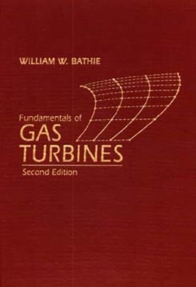 Cover for Bathie, William W. (Iowa State University of Science and Technology) · Fundamentals of Gas Turbines (Taschenbuch) (1996)