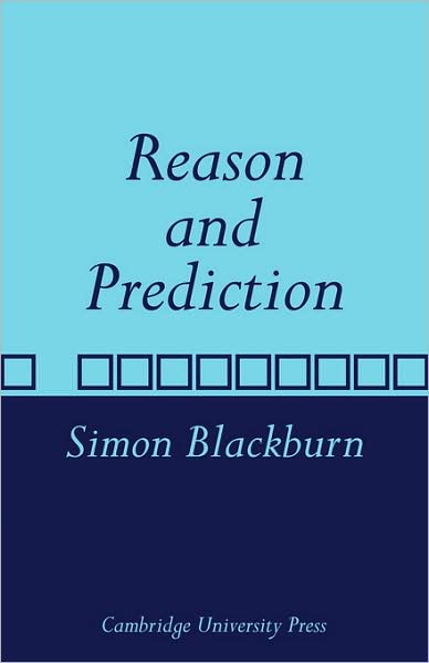 Reason and Prediction - Simon Blackburn - Books - Cambridge University Press - 9780521108225 - April 9, 2009