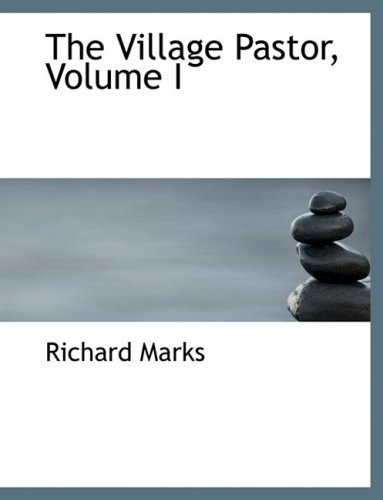 Cover for Richard Marks · The Village Pastor, Volume I (Hardcover Book) [Large Print, Lrg edition] (2008)