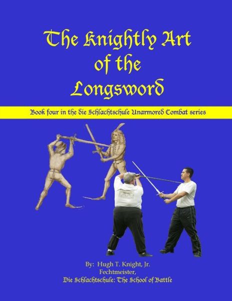 Cover for Hugh Knight · Knightly Art of the Longsword (Book) (2010)