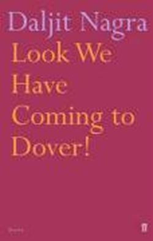 Look We Have Coming to Dover! - Daljit Nagra - Books - Faber & Faber - 9780571231225 - February 1, 2007