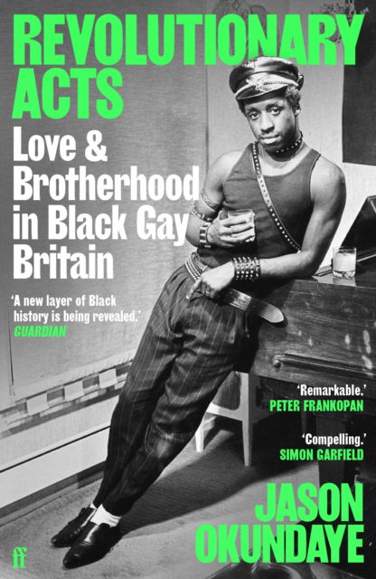 Cover for Jason Okundaye · Revolutionary Acts: Love &amp; Brotherhood in Black Gay Britain (Paperback Book) [Main edition] (2025)