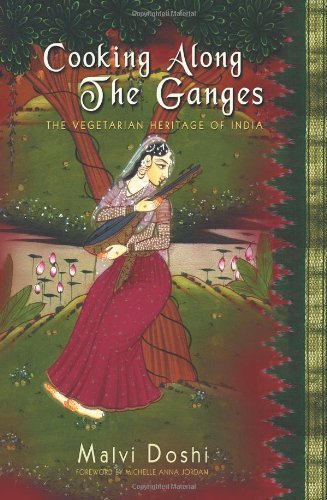 Cover for Malvi Doshi · Cooking Along the Ganges: the Vegetarian Heritage of India (Pocketbok) [First edition] (2002)