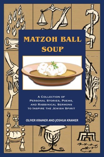 Cover for Joshua Kramer · Matzoh Ball Soup: a Collection of Personal Stories, Poems, and Rabbinical Sermons to Inspire the Jewish Spirit (Paperback Book) (2004)