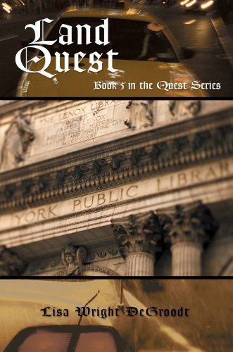 Cover for Lisa Wright Degroodt · Land Quest: Book 5 in the Quest Series (Quest (Iuniverse Paperback)) (Paperback Book) (2008)