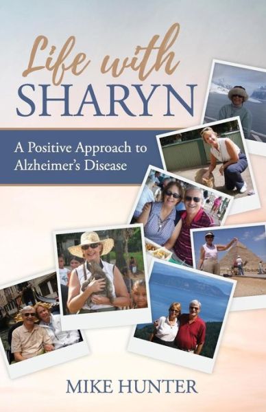 Cover for Reader in History Michael Hunter · Life with Sharyn : A Positive Approach to Alzheimer's (Paperback Book) (2018)