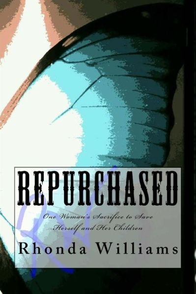 Cover for Ms Rhonda Y Williams · Repurchased: One Woman's Sacrifice to Save Herself and Her Children (Paperback Bog) (2015)