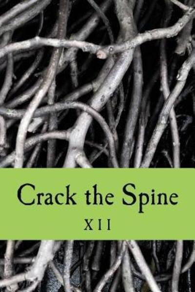 Crack the Spine XII - Crack the Spine - Livres - Crack the Spine - 9780692686225 - 31 mars 2016