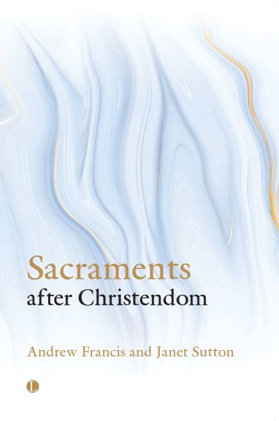 Cover for Andrew Francis · Sacraments After Christendom (Paperback Book) (2022)