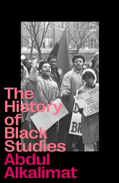 Cover for Alkalimat, Abdul (University of Illinois at Urbana Champaign) · The History of Black Studies (Paperback Book) (2021)