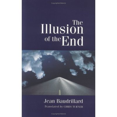 Cover for Baudrillard, Jean (University of Warwick) · The Illusion of the End (Paperback Book) (1994)