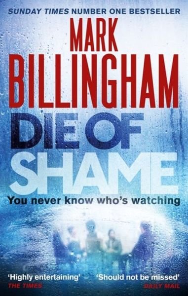 Die of Shame: The Number One Sunday Times bestseller - Mark Billingham - Kirjat - Little, Brown Book Group - 9780751552225 - torstai 23. maaliskuuta 2017
