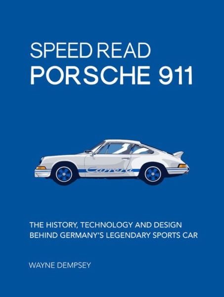 Cover for Wayne R. Dempsey · Speed Read Porsche 911: The History, Technology and Design Behind Germany's Legendary Sports Car - Speed Read (Paperback Bog) (2018)