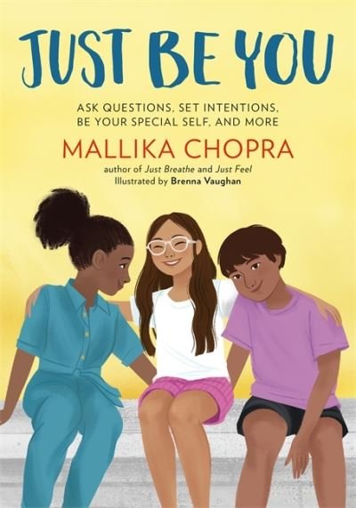 Cover for Mallika Chopra · Just Be You: Ask Questions, Set Intentions, Be Your Special Self, and More - Just Be Series (Paperback Book) (2021)