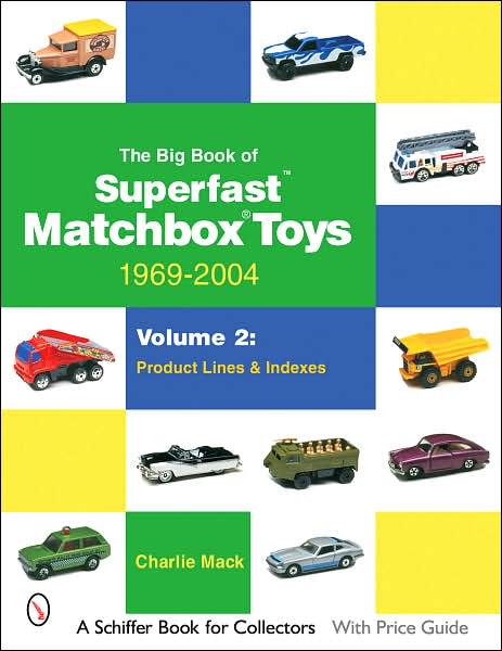 Cover for Charlie Mack · The Big Book of Matchbox Superfast Toys: 1969-2004: Volume 2: Product Lines &amp; Indexes (Paperback Book) (2005)